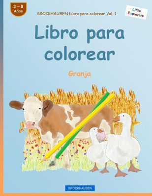 Brockhausen Libro Para Colorear Vol. 1 - Libro Para Colorear: Granja (Little Explorers) (Spanish Edition)