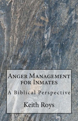 Anger Management For Inmates: A Biblical Perspective