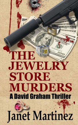 The Jewelry Store Murders: A David Graham Thriller (David Graham Thrillers)