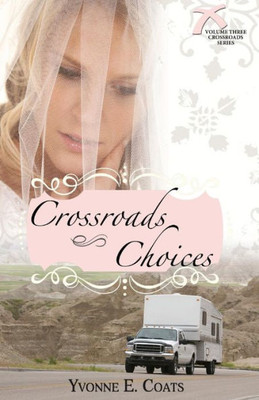 Crossroads Choices (Crossroads Series) (Volume 3)