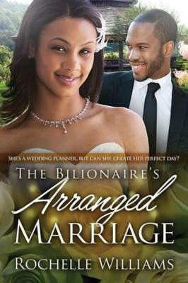 The Billionaire'S Arranged Marriage: A Pregnancy And Marriage African American Romance For Adults