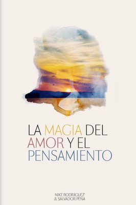 La Magia Del Amor Y El Pensamiento (Spanish Edition)