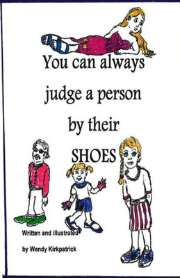 You Can Always Judge A Person By Their Shoes