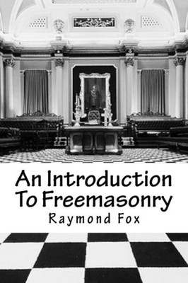 An Introduction To Freemasonry: What Is It And How To Join?