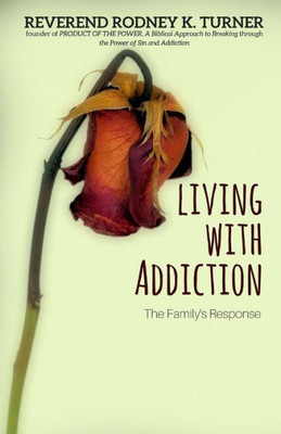 Living With Addiction: The Families Response