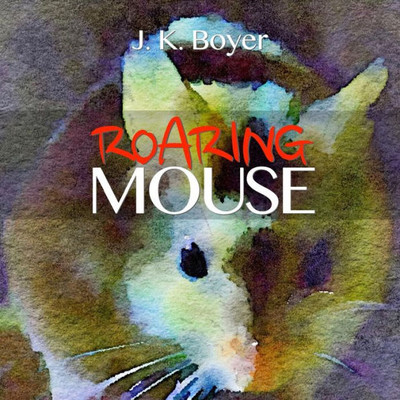 Roaring Mouse: A Fun And Exciting Illustrated ChildrenS Bedtime Story (Picture Book For Kids Ages 6-8, Early Reader Book)