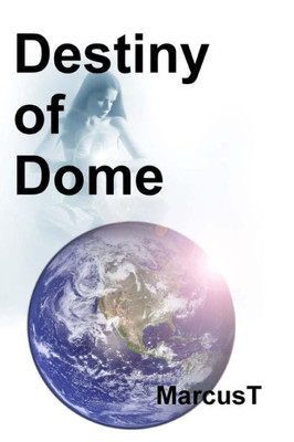 Destiny Of Dome (Sagas Of Dome)