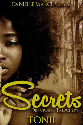 Secrets: Disturbing Treahery