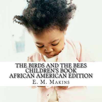 The Birds And The Bees Children'S Book: African American Edition