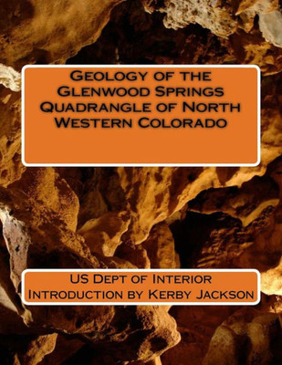 Geology Of The Glenwood Springs Quadrangle Of North Western Colorado