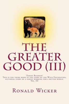 The Greater Good (Iii): Family Business