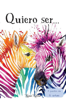 Quiero Ser... (Cuentos Para Crecer) (Spanish Edition)