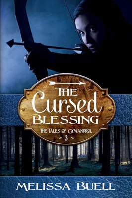 The Cursed Blessing (The Tales Of Gymandrol)