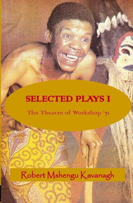 Selected Plays: The Theatre Of Workshop '71 (Volume 1)