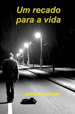 Um Recado Para A Vida (Portuguese Edition)