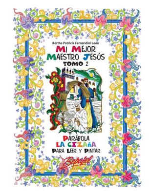 Mi Mejor Maestro Jesús-Parábola La Cizaña: Parábola Para Leer Y Pintar (Mi Mejor Maestro Jesús - Las Parábolas) (Spanish Edition)