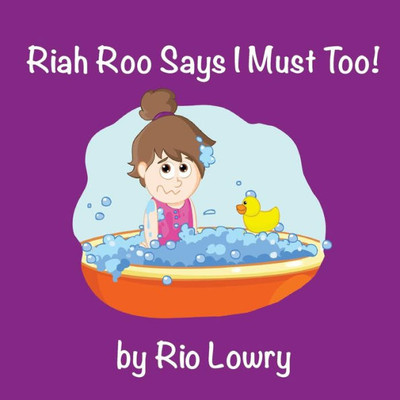 Riah Roo Says I Must Too!