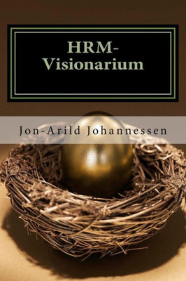Hrm-Visionarium The New Function Of The Hr-Department: ?An Eye On The Future?: Hr-Department