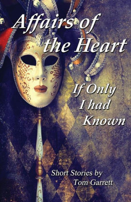 Affairs Of The Heart: If Only I Had Known