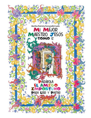 Mi Mejor Maestro Jesús-Parábola El Amigo Importuno: Para Leer Y Pintar (Mi Mejor Maestro Jesús - Las Parábolas) (Spanish Edition)