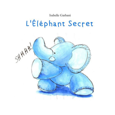 L'Elephant Secret (French Edition)