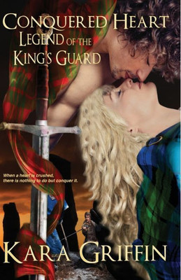 Conquered Heart (Legend Of The King'S Guard)
