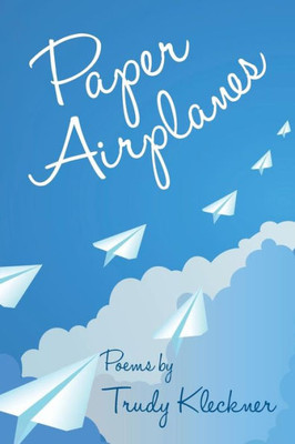 Paper Airplanes: Poems