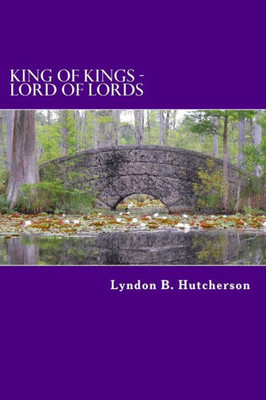 King Of Kings - Lord Of Lords