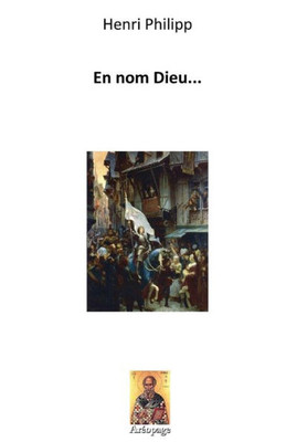 En Nom Dieu... (French Edition)