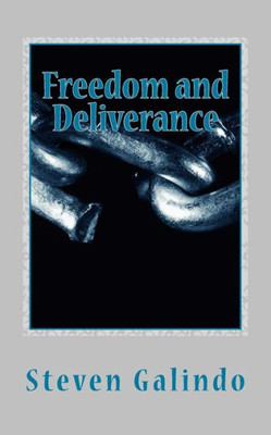 Freedom And Deliverance: Scriptures To Set A Troubled Soul Free