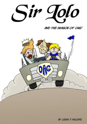 Sir Lolo: The Dragon Of Oag (Sir Lolo And The Dragon Of Oag)