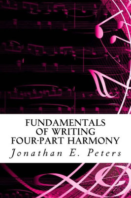 Fundamentals Of Writing Four-Part Harmony