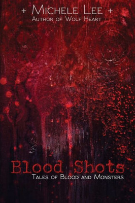 Blood Shots: Tales Of Blood And Monsters