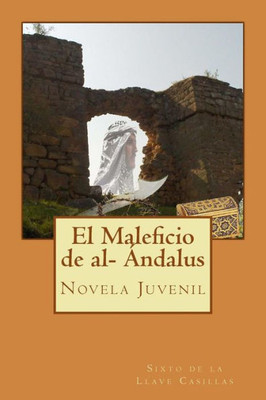 El Maleficio De Al- Andalus: Novela Juvenil (Spanish Edition)