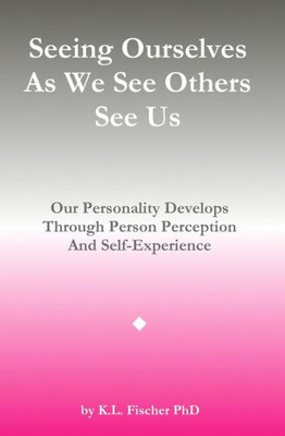 Seeing Ourselves As We See Others See Us