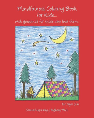 Mindfulness Coloring Book For Kids: ...With Guidance For Those Who Love Them. (Focusedkids)