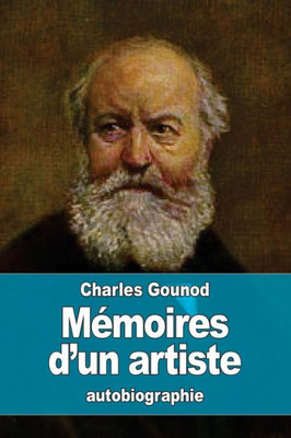 MEmoires D'Un Artiste (French Edition)