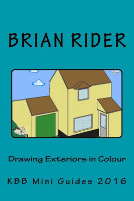 Drawing Exteriors In Colour: Kbb Mini Guides 2016