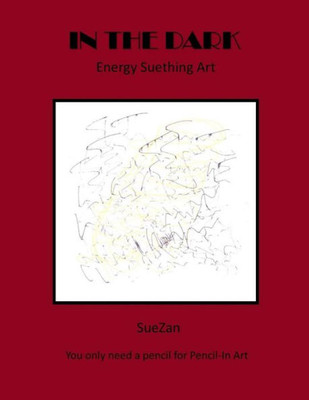 In The Dark: Energy Suething Art
