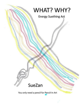 What? Why?: Energy Suething Art