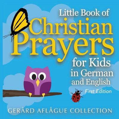 Little Book Of Christian Prayers For Kids In German And English