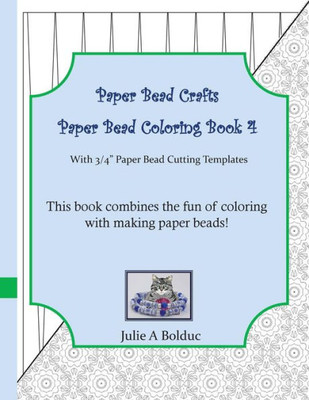 Paper Bead Crafts Paper Bead Coloring Book 4: With 3/4" Paper Bead Cutting Templates