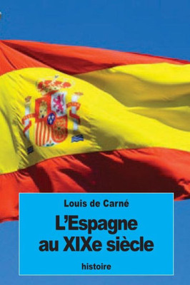 L'Espagne Au Xixe Siècle (French Edition)