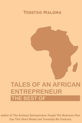 Tales Of An African Entrepreneur: The Best Of