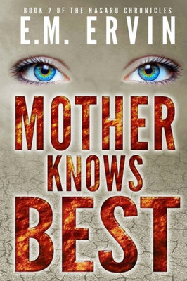 Mother Knows Best: Book 2 Of The Nasaru Chronicles