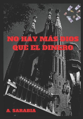 No Hay Mas Dios Que El Dinero (Spanish Edition)