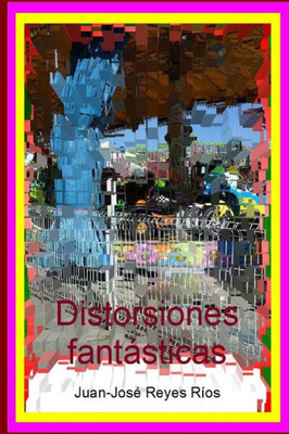 Distorsiones Fantásticas (Spanish Edition)