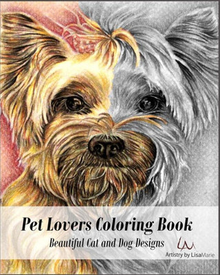 Pet Lovers Coloring Book: Beautiful Grayscale Cat And Dog Designs For Coloring