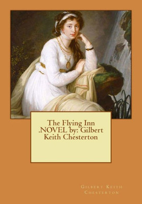 The Flying Inn .Novel By: Gilbert Keith Chesterton