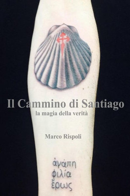 Il Cammino Di Santiago La Magia Della Verità (Italian Edition)
